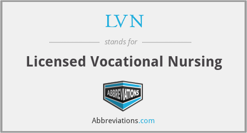 LVN - Licensed Vocational Nursing