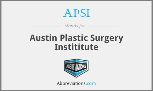 APSI - Austin Plastic Surgery Instititute