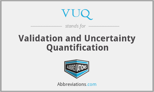 VUQ - Validation and Uncertainty Quantification