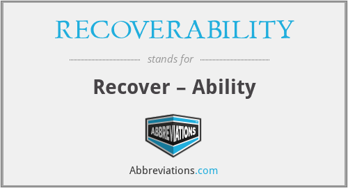 RECOVERABILITY - Recover – Ability