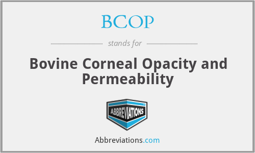 BCOP - Bovine Corneal Opacity and Permeability