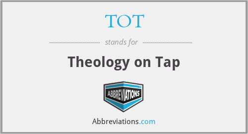 TOT - Theology on Tap
