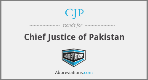 CJP - Chief Justice of Pakistan