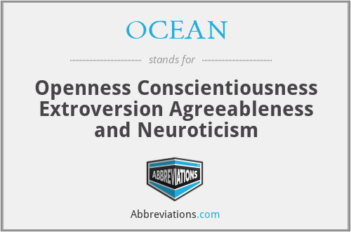OCEAN - Openness Conscientiousness Extroversion Agreeableness and Neuroticism