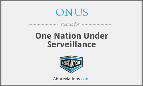 ONUS - One Nation Under Serveillance