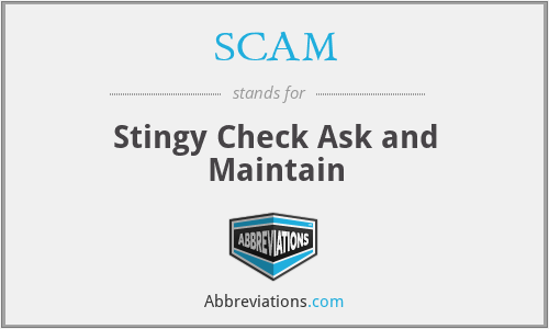 SCAM - Stingy Check Ask and Maintain