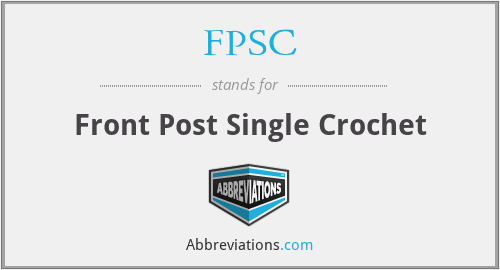 FPSC - Front Post Single Crochet