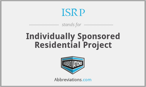 ISRP - Individually Sponsored Residential Project