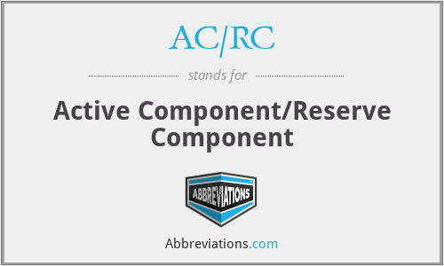 AC/RC - Active Component/Reserve Component