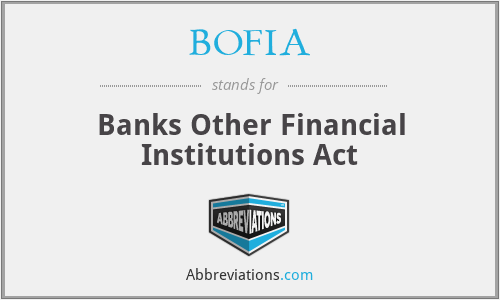 BOFIA - Banks Other Financial Institutions Act