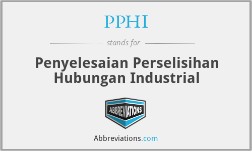 PPHI - Penyelesaian Perselisihan Hubungan Industrial