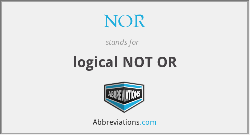 NOR - logical NOT OR