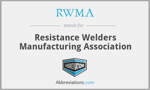 RWMA - Resistance Welders Manufacturing Association