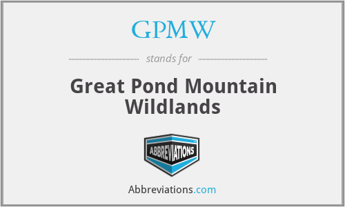 GPMW - Great Pond Mountain Wildlands