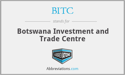 BITC - Botswana Investment and Trade Centre
