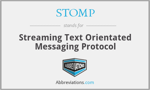 STOMP - Streaming Text Orientated Messaging Protocol