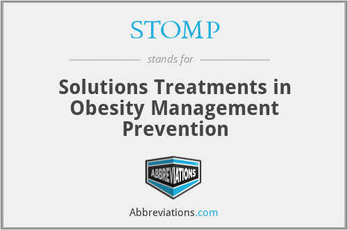 STOMP - Solutions Treatments in Obesity Management Prevention