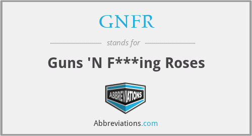 GNFR - Guns 'N F***ing Roses