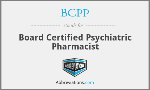 BCPP - Board Certified Psychiatric Pharmacist