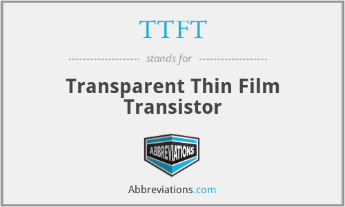 TTFT - Transparent Thin Film Transistor