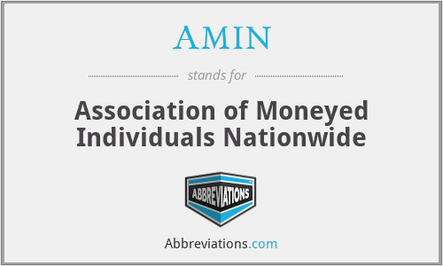 AMIN - Association of Moneyed Individuals Nationwide