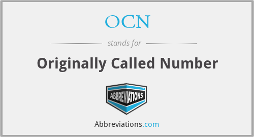 OCN - Originally Called Number