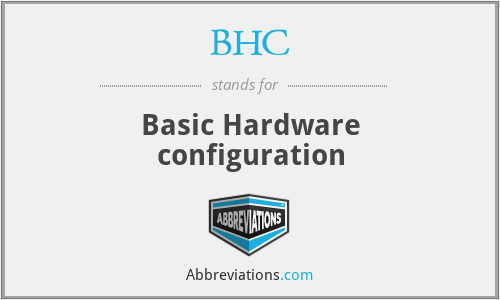 BHC - Basic Hardware configuration