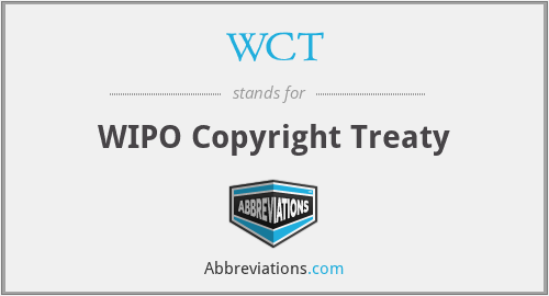 WCT - WIPO Copyright Treaty