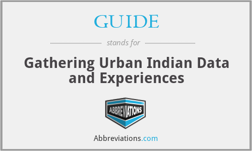 GUIDE - Gathering Urban Indian Data and Experiences