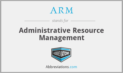 ARM - Administrative Resource Management