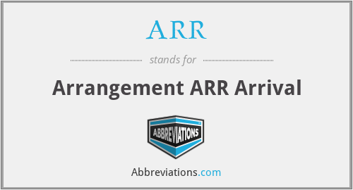ARR - Arrangement ARR Arrival