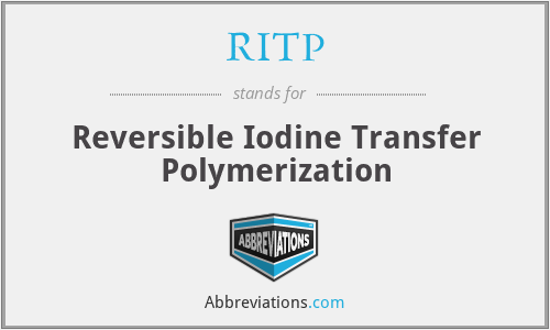 RITP - Reversible Iodine Transfer Polymerization