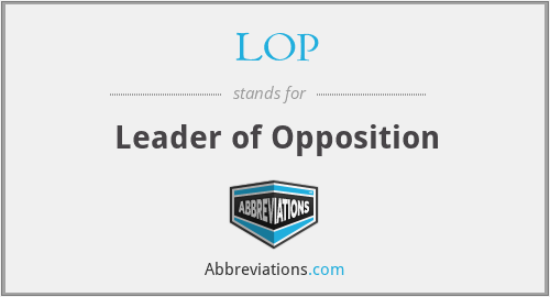 LOP - Leader of Opposition