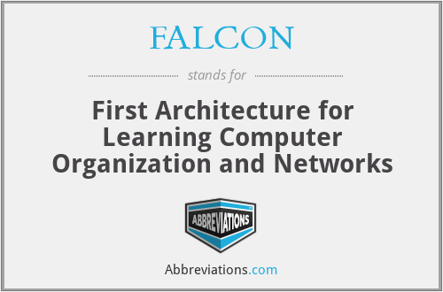 FALCON - First Architecture for Learning Computer Organization and Networks