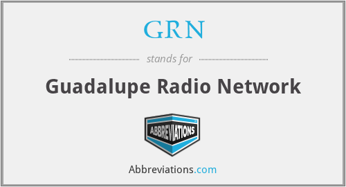 GRN - Guadalupe Radio Network