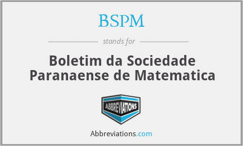 BSPM - Boletim da Sociedade Paranaense de Matematica