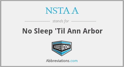 NSTAA - No Sleep 'Til Ann Arbor
