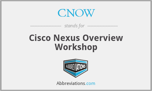 CNOW - Cisco Nexus Overview Workshop