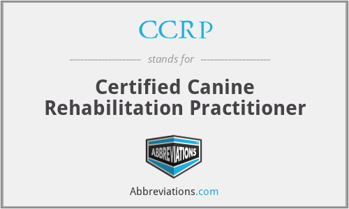 CCRP - Certified Canine Rehabilitation Practitioner