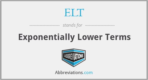 ELT - Exponentially Lower Terms