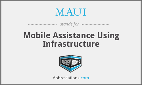 MAUI - Mobile Assistance Using Infrastructure