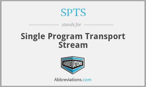SPTS - Single Program Transport Stream