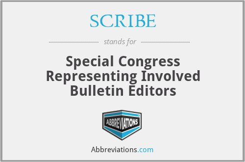 SCRIBE - Special Congress Representing Involved Bulletin Editors