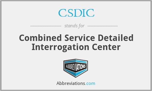 CSDIC - Combined Service Detailed Interrogation Center