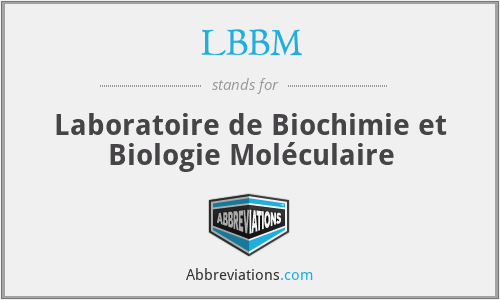 LBBM - Laboratoire de Biochimie et Biologie Moléculaire
