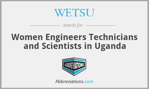 WETSU - Women Engineers Technicians and Scientists in Uganda