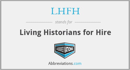 LHFH - Living Historians for Hire
