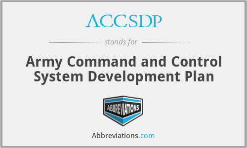 ACCSDP - Army Command and Control System Development Plan