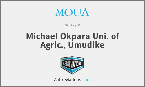 MOUA - Michael Okpara Uni. of Agric., Umudike