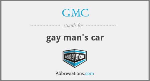 GMC - gay man's car